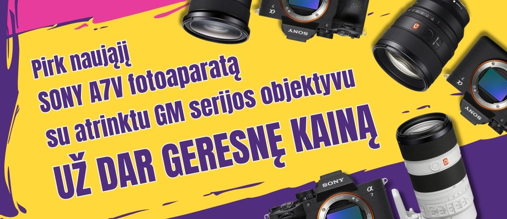 📸 Pirk naująjį Sony A7V fotoaparatą su atrinktu GM serijos objektyvu UŽ DAR GERESNĘ KAINĄ!!! ✨