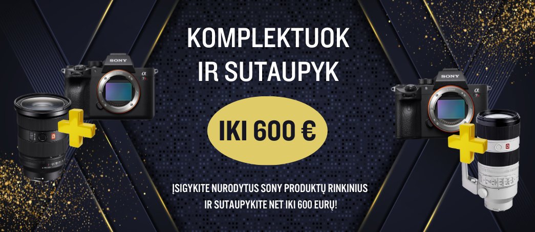 Įsigykite nurodytus Sony rinkinius ir sutaupykite iki 600€!