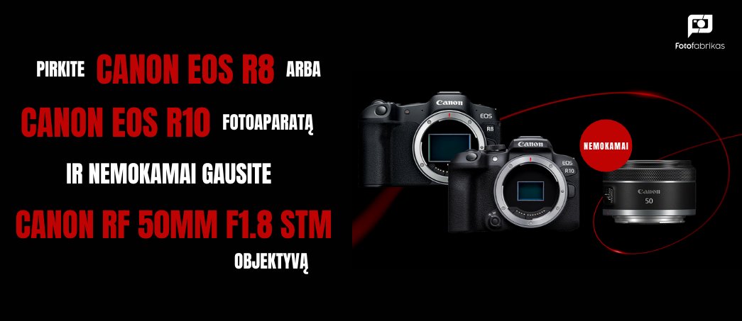 Pirkite Canon EOS R10 arba Canon EOS R8 fotoaparatą ir nemokamai gausite Canon RF 50mm F1.8 STM objektyvą