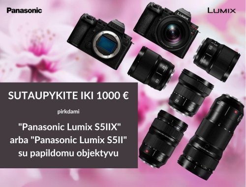 SUTAUPYKITE IKI 1000 € pirkdami "Panasonic Lumix S5IIX" arba "Panasonic Lumix S5II" su papildomu objektyvu